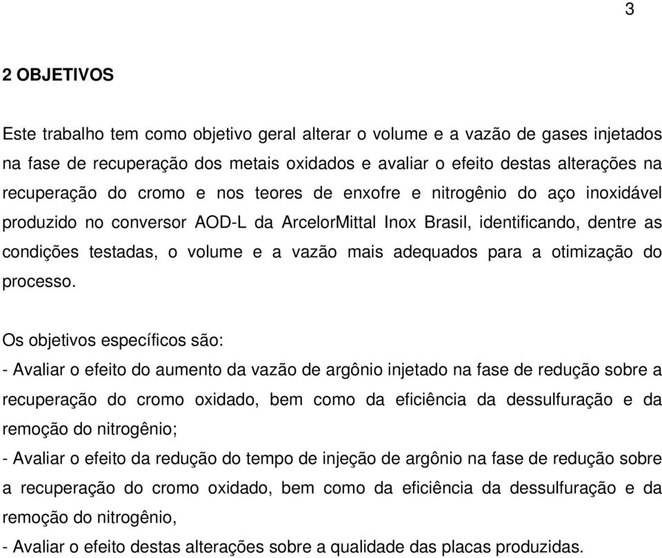 para a otimização do processo.