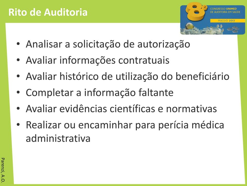 beneficiário Completar a informação faltante Avaliar evidências