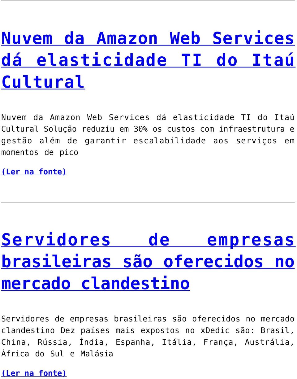 Servidores de empresas brasileiras são oferecidos no mercado clandestino Servidores de empresas brasileiras são oferecidos no