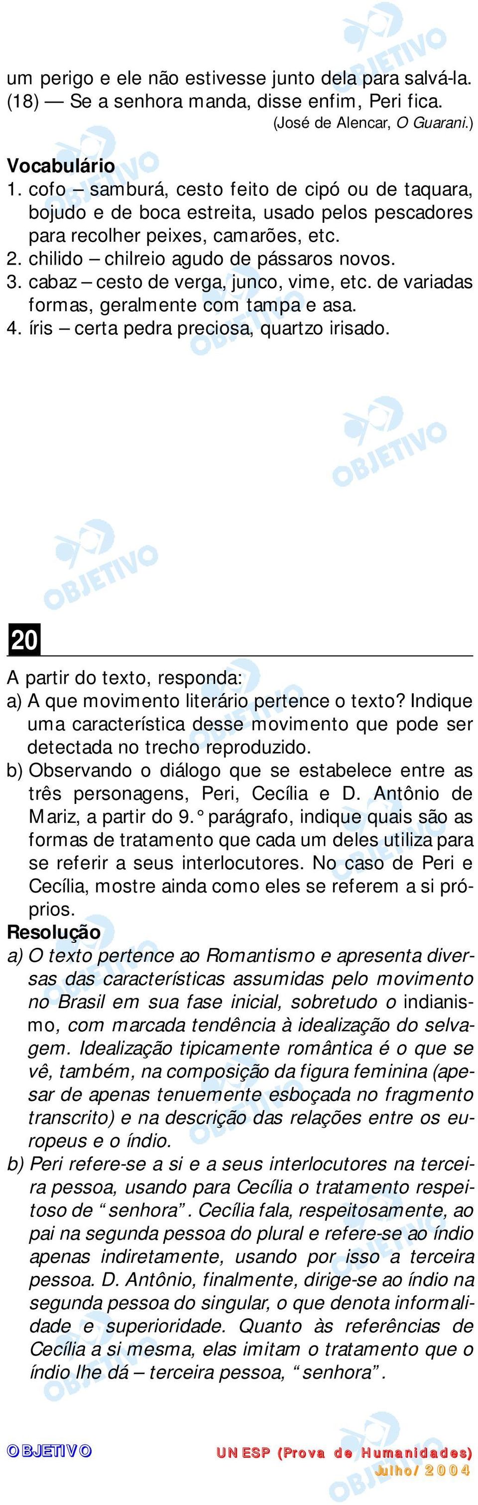 cabaz cesto de verga, junco, vime, etc. de variadas formas, geralmente com tampa e asa. 4. íris certa pedra preciosa, quartzo irisado.