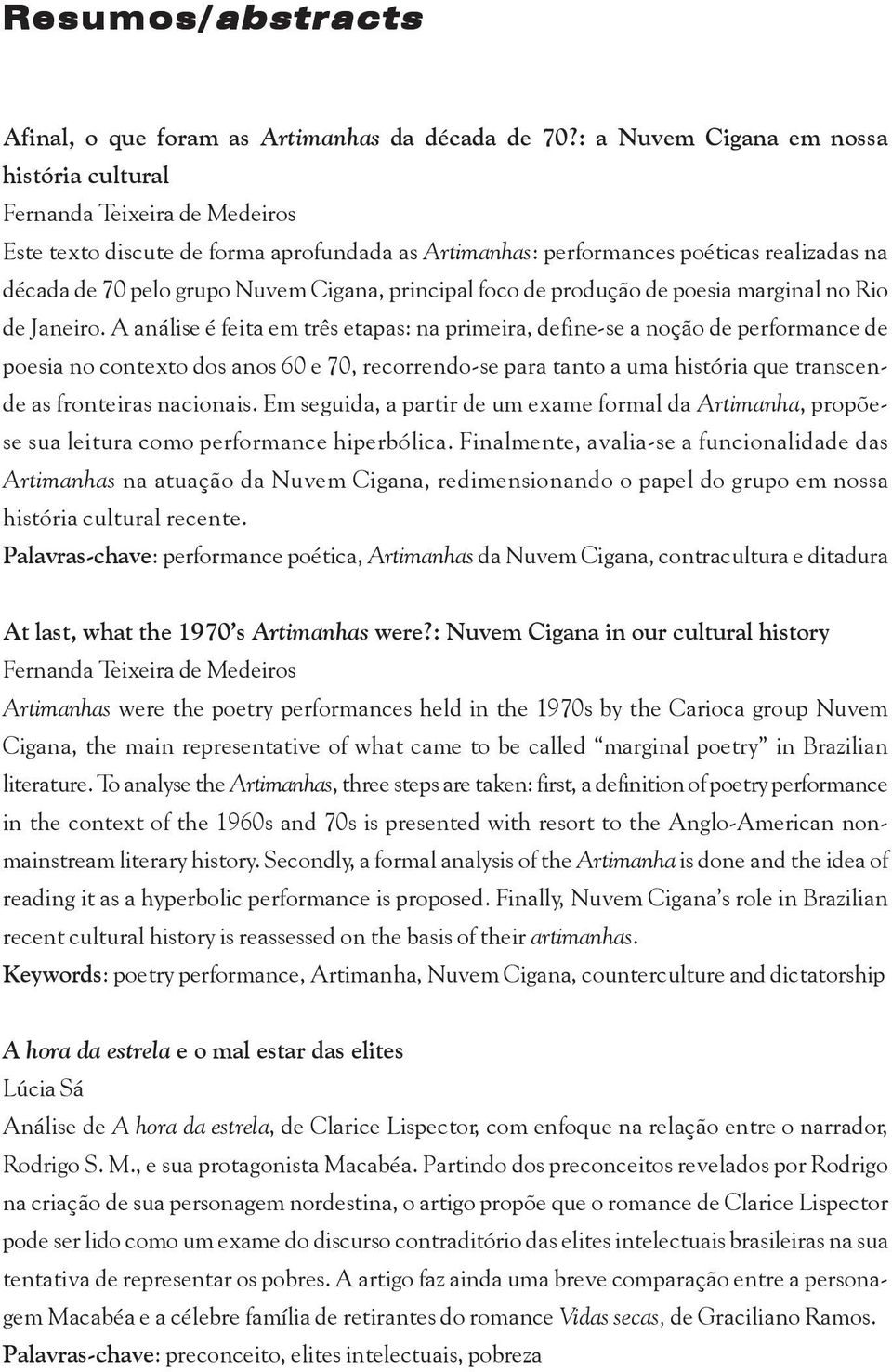 Cigana, principal foco de produção de poesia marginal no Rio de Janeiro.