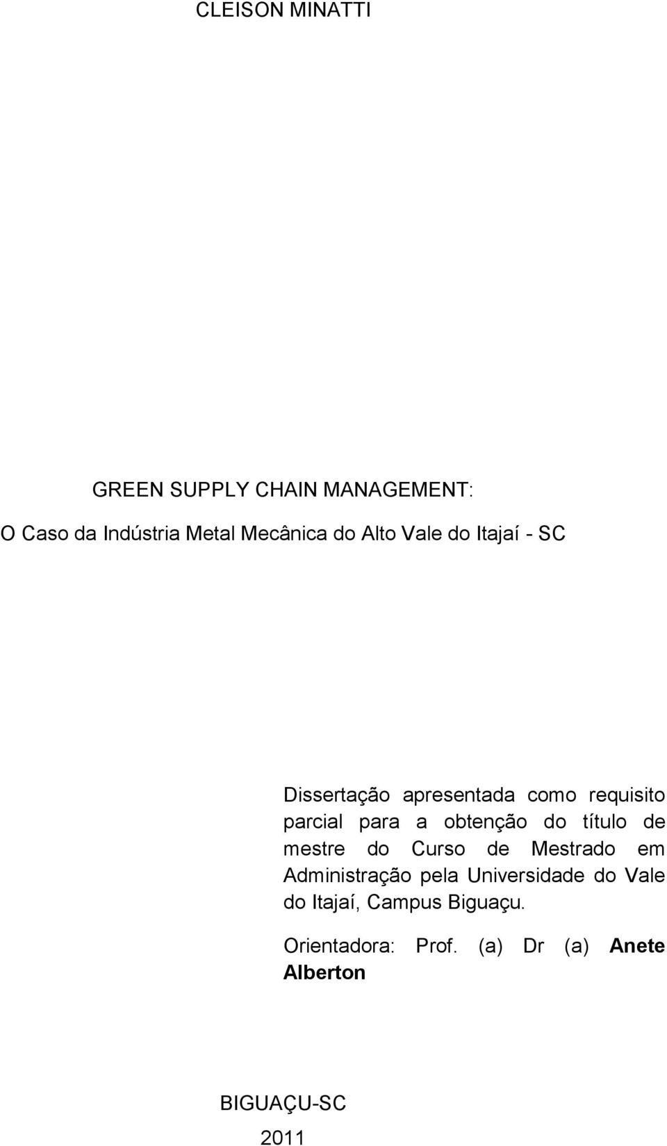 obtenção do título de mestre do Curso de Mestrado em Administração pela Universidade