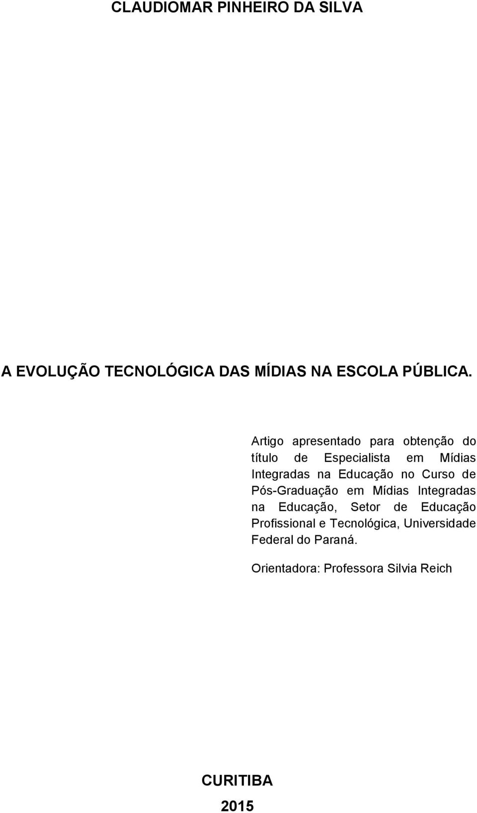 Educação no Curso de Pós-Graduação em Mídias Integradas na Educação, Setor de Educação