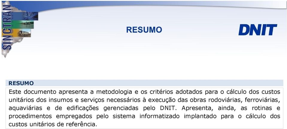 aquaviárias e de edificações gerenciadas pelo DNIT.