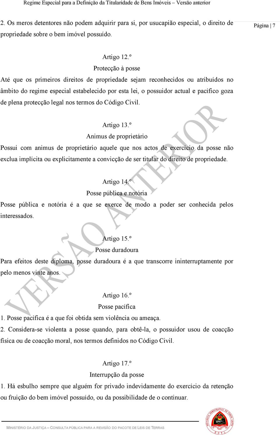 protecção legal nos termos do Código Civil. Artigo 13.