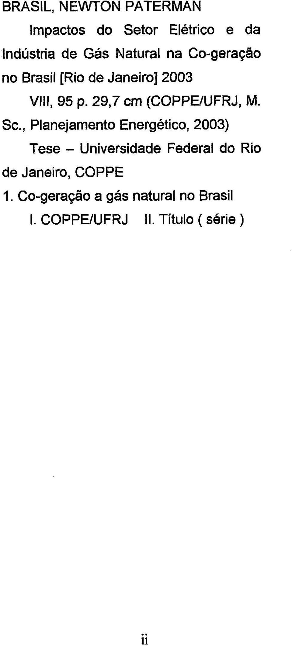 Sc., Planejamento Energético, 2003) Tese - Universidade Federal do Rio de