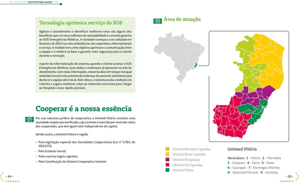 A medida tem como objetivo aprimorar a comunicação entre a equipe e o médico na base e garantir mais segurança para o cliente durante a remoção.