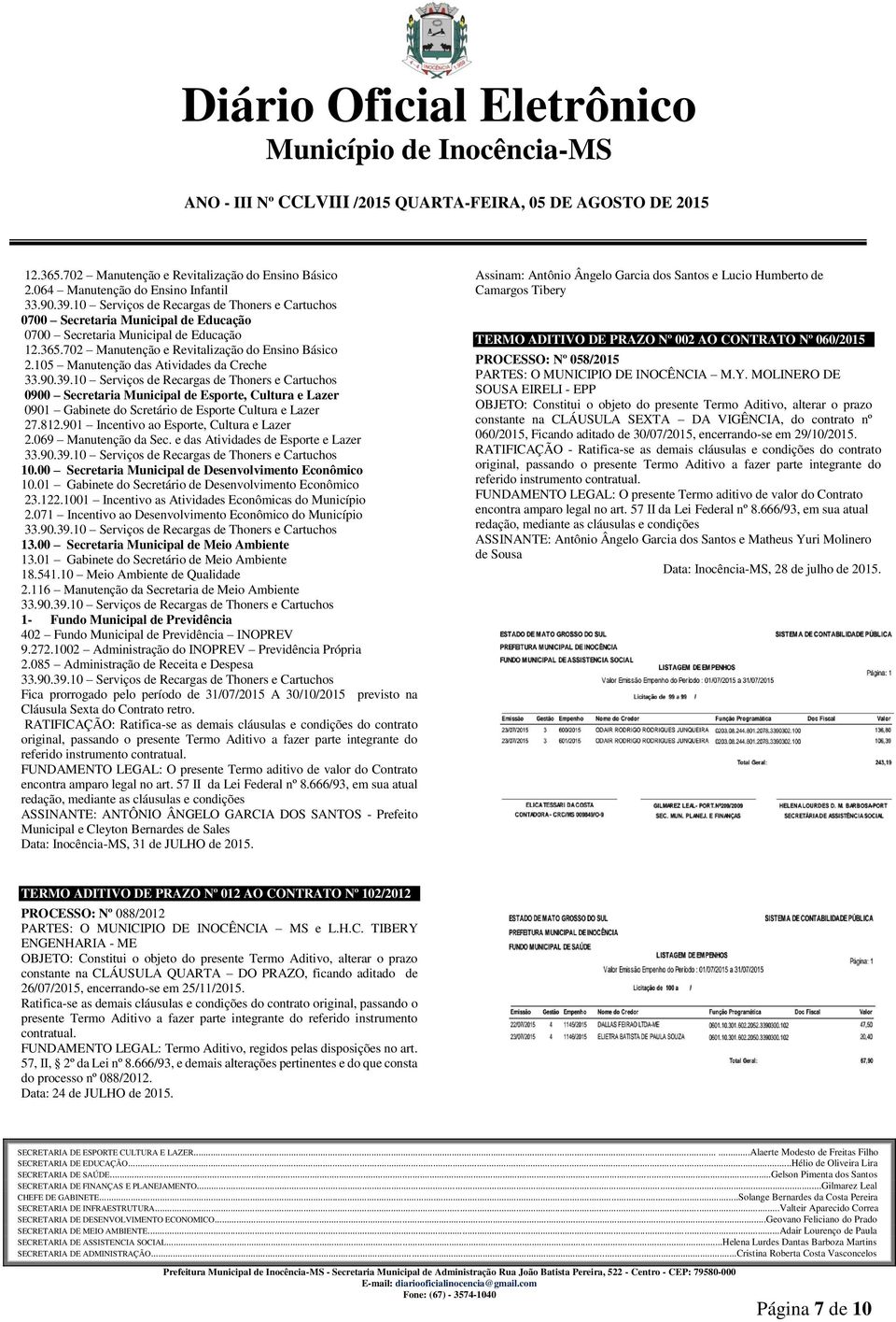 901 Incentivo ao Esporte, Cultura e Lazer 2.069 Manutenção da Sec. e das Atividades de Esporte e Lazer 10.00 Secretaria Municipal de Desenvolvimento Econômico 10.