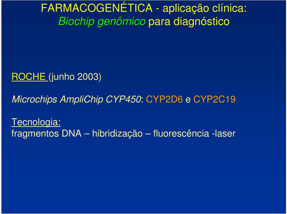 Microchips AmpliChip CYP450: CYP2D6 e CYP2C19