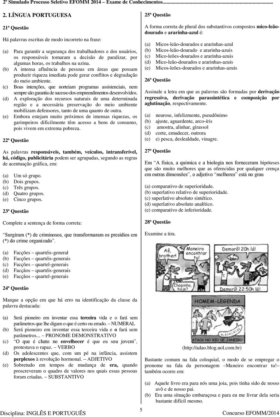 Boas intenções, que norteiam programas assistenciais, nem sempre são garantia de sucesso dos empreendimentos desenvolvidos.