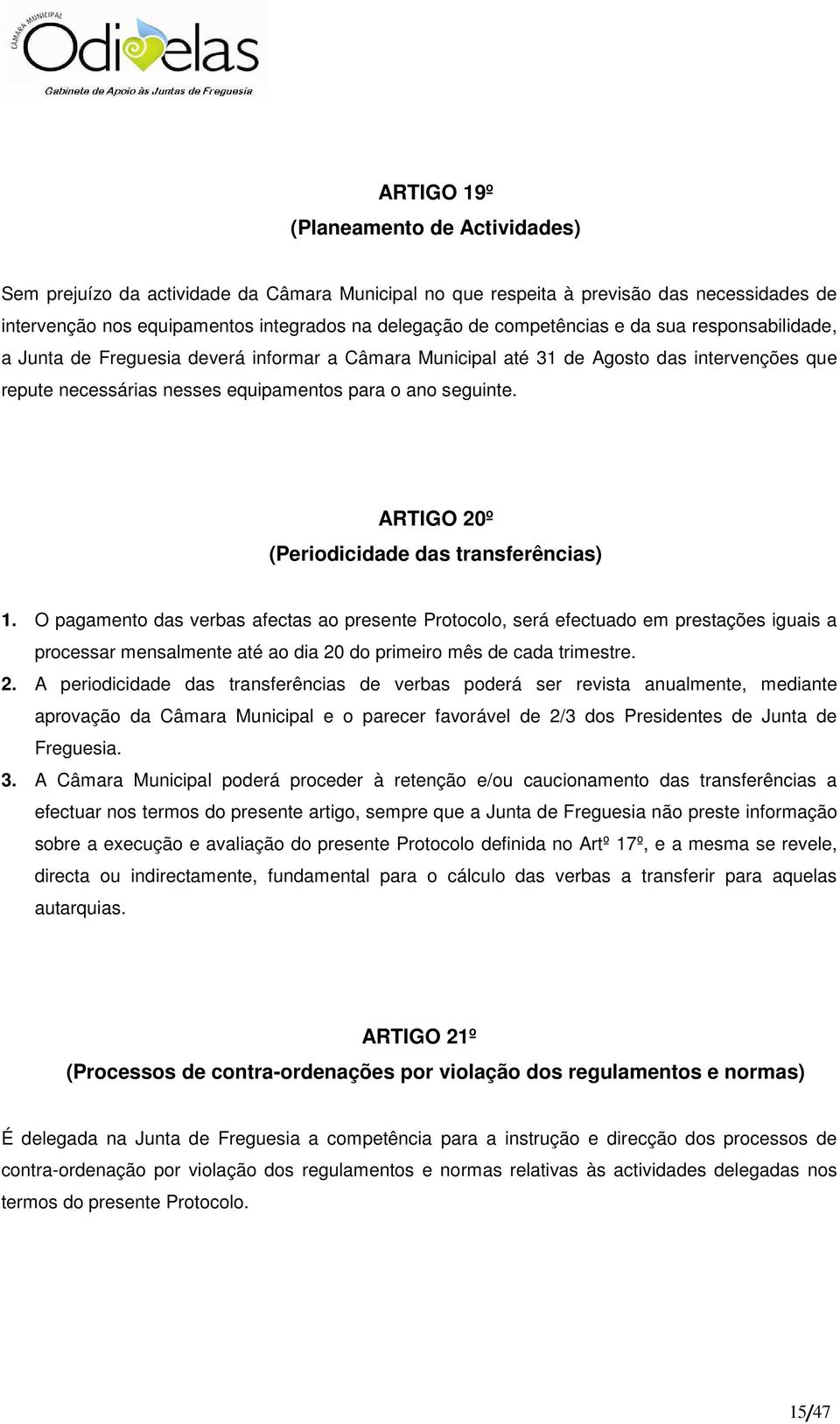 ARTIGO 20º (Periodicidade das transferências) 1.