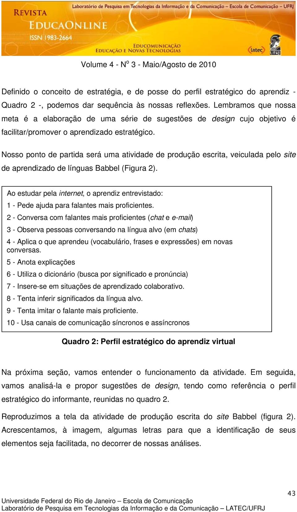 Nosso ponto de partida será uma atividade de produção escrita, veiculada pelo site de aprendizado de línguas Babbel (Figura 2).