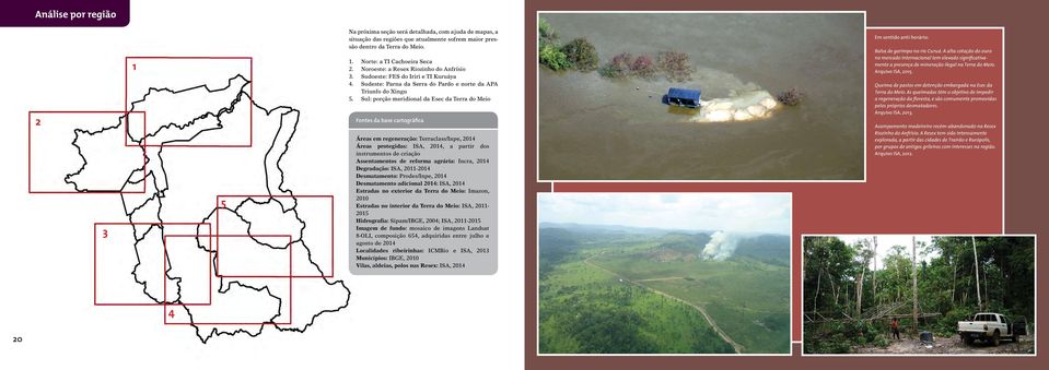 Sul: porção meridional da Esec da Terra do Meio Fontes da base cartográfica Áreas em regeneração: Terraclass/Inpe, 2014 Áreas protegidas: ISA, 2014, a partir dos instrumentos de criação Assentamentos