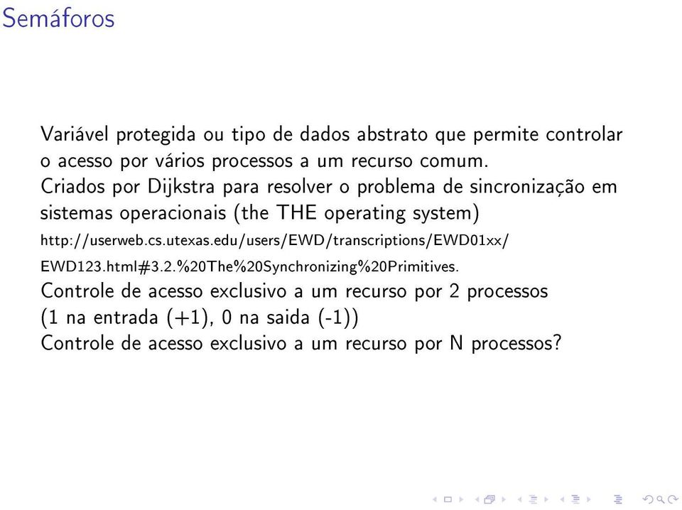 http://userweb.cs.utexas.edu/users/ewd/transcriptions/ewd01xx/ EWD123.html#3.2.%20The%20Synchronizing%20Primitives.