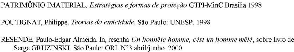 Philippe. Teorias da etnicidade. São Paulo: UNESP.