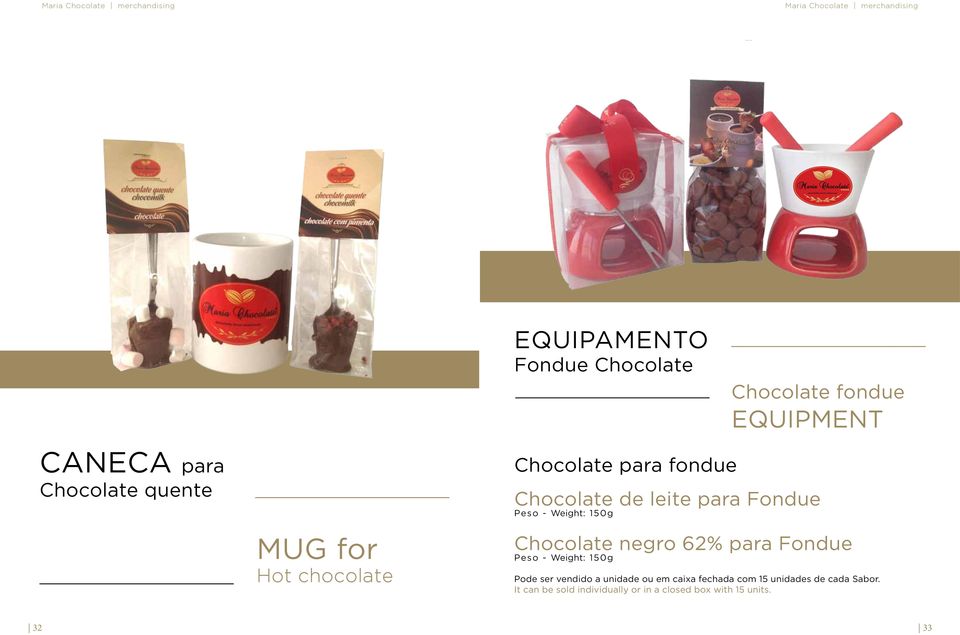 150g MUG for Hot chocolate Chocolate negro 62% para Fondue Peso - Weight: 150g Pode ser vendido a unidade ou