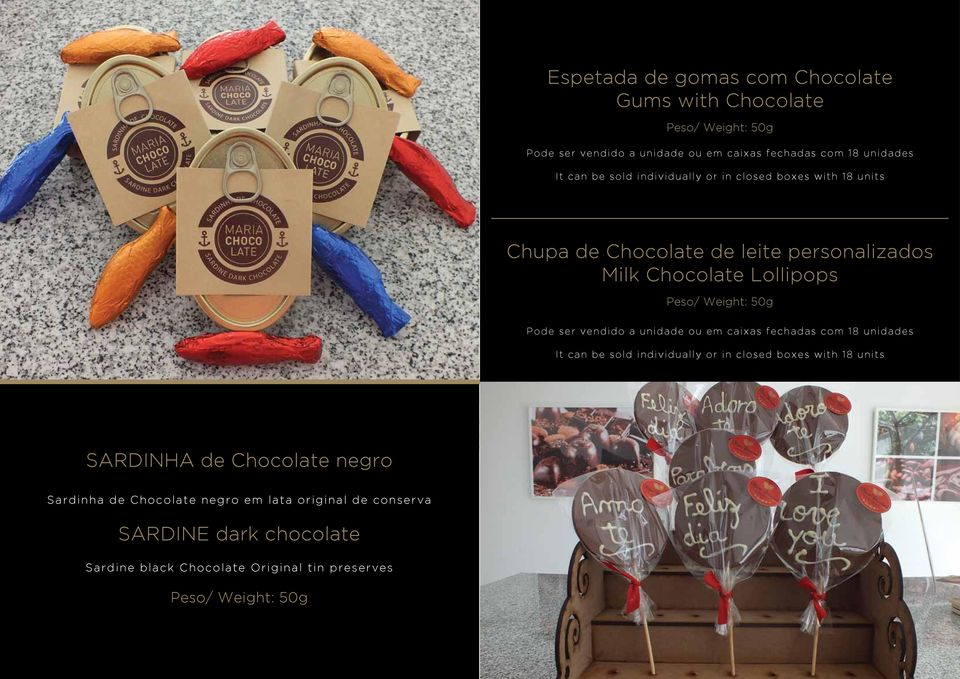 ser vendido a unidade ou em caixas fechadas com 18 unidades It can be sold individually or in closed boxes with 18 units SARDINHA de Chocolate