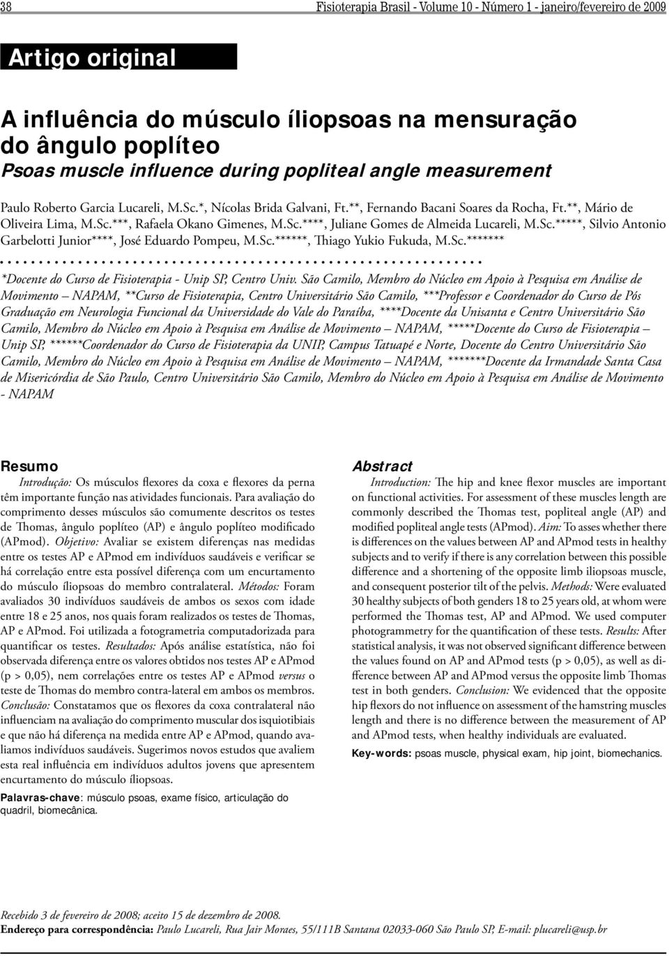 Sc.******, Thiago Yukio Fukuda, M.Sc.******* *Docente do Curso de Fisioterapia - Unip SP, Centro Univ.