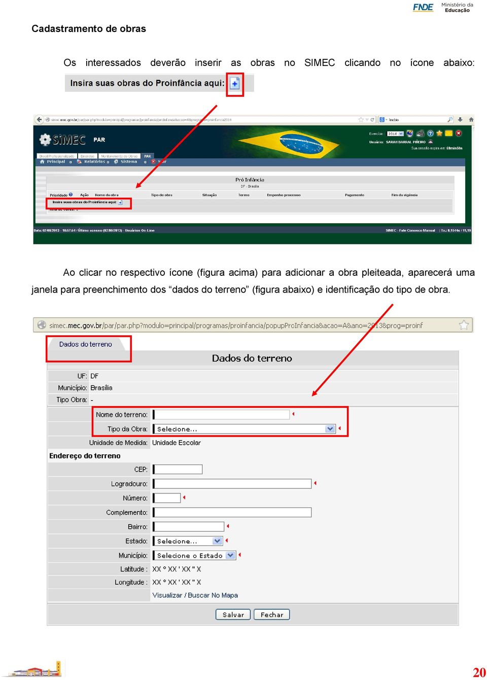 para adicionar a obra pleiteada, aparecerá uma janela para preenchimento