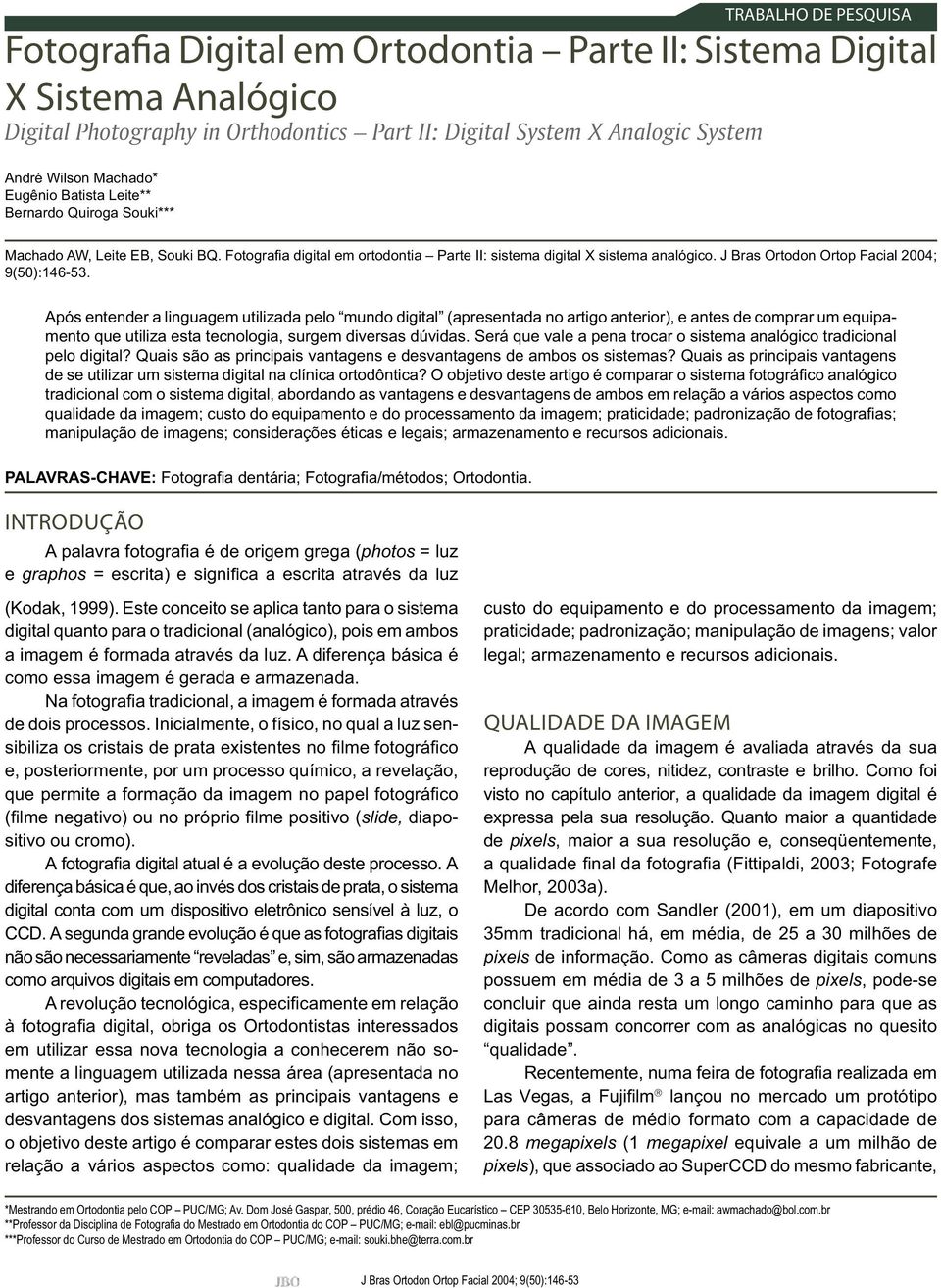 J Bras Ortodon Ortop Facial 2004; 9(50):146-53.