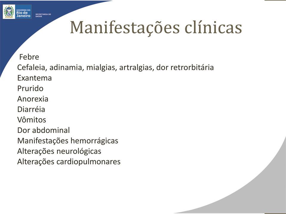 Prurido Anorexia Diarréia Vômitos Dor abdominal