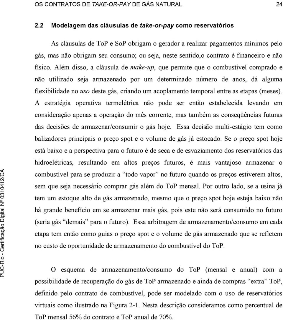 contrato é financeiro e não físico.