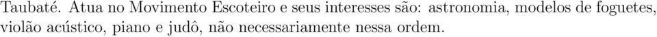 interesses são: astronomia, modelos de