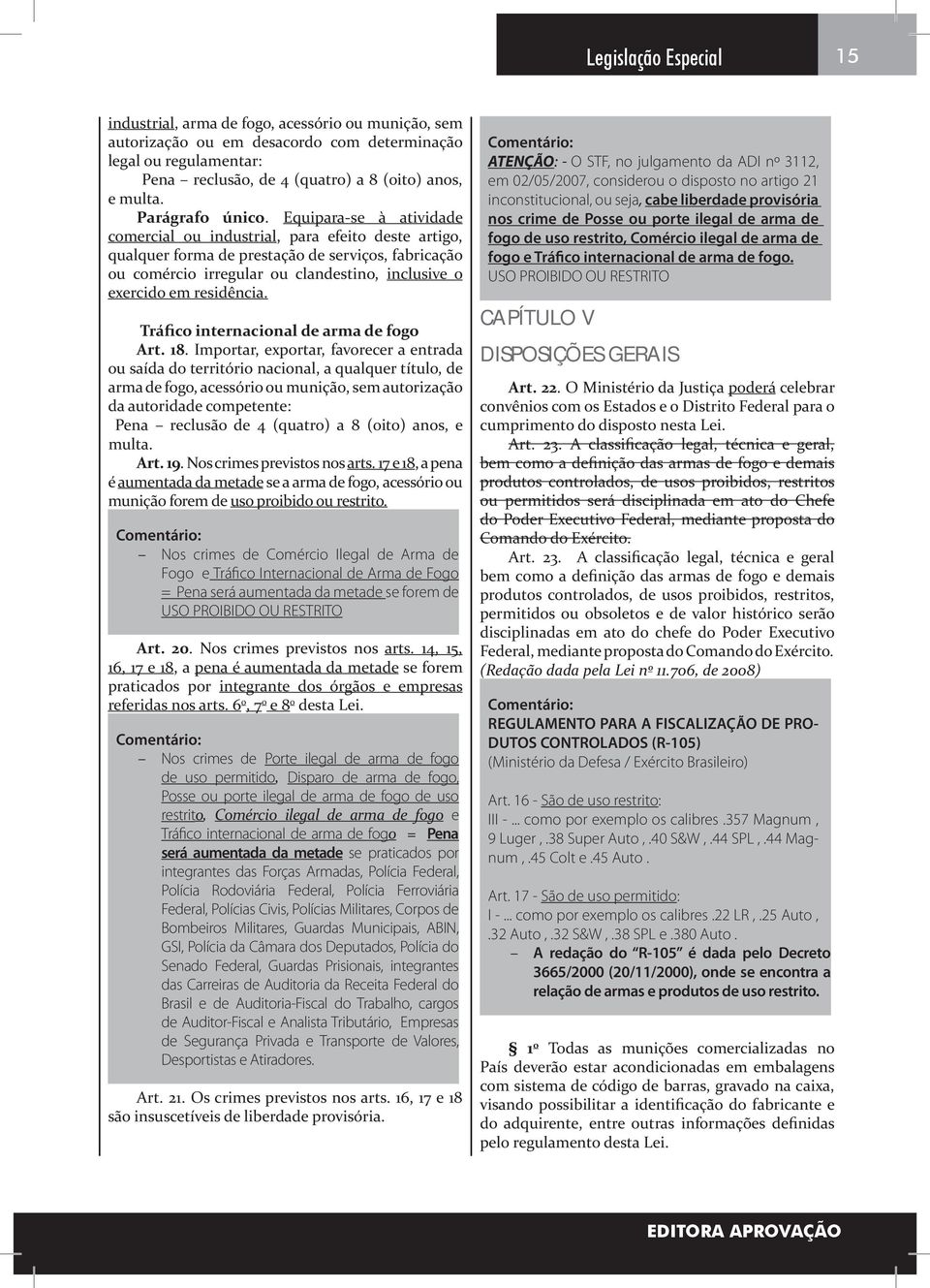 Equipara-se à atividade comercial ou industrial, para efeito deste artigo, qualquer forma de prestação de serviços, fabricação ou comércio irregular ou clandestino, inclusive o exercido em residência.