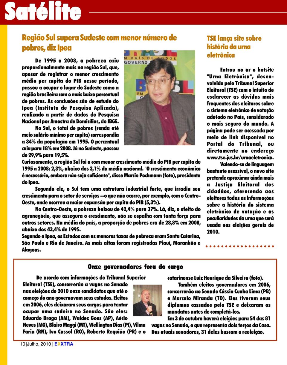 As conclusões são de estudo do Ipea (Instituto de Pesquisa Aplicada), realizado a partir de dados do Pesquisa Nacional por Amostra de Domicílios, do IBGE.