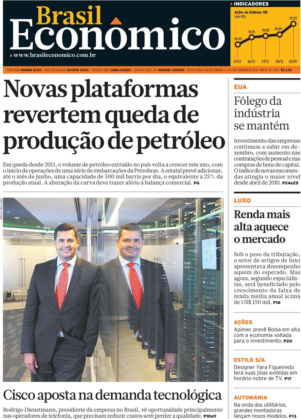 R$ 3,00 Novas plataformas revertem queda de produção de petróleo Márcio Mercante Em queda desde 2011, o volume de petróleo extraído no país volta a crescer este ano, com o início de operações de uma