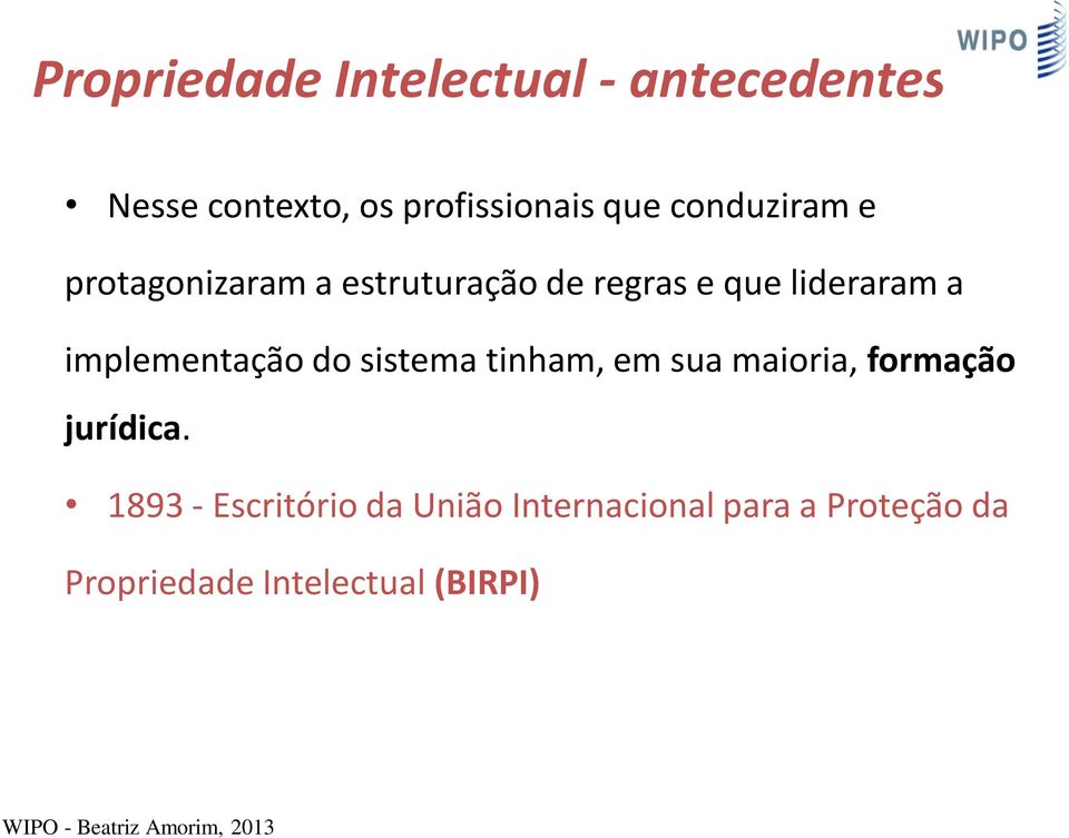 implementação do sistema tinham, em sua maioria, formação jurídica.