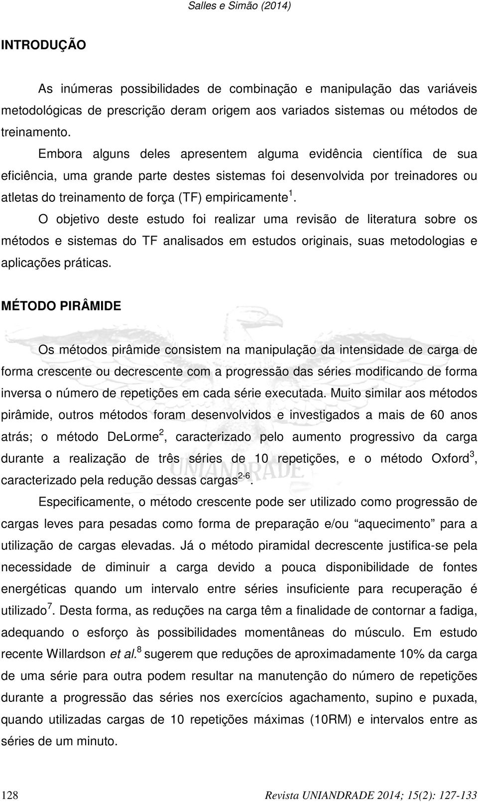 O objetivo deste estudo foi realizar uma revisão de literatura sobre os métodos e sistemas do TF analisados em estudos originais, suas metodologias e aplicações práticas.