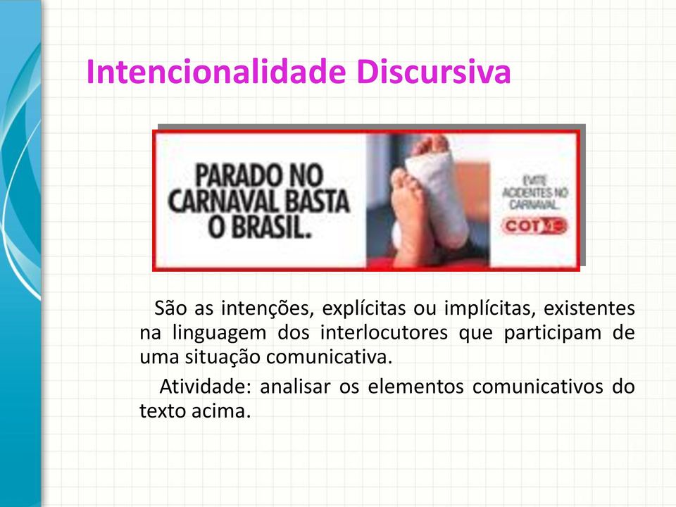 interlocutores que participam de uma situação