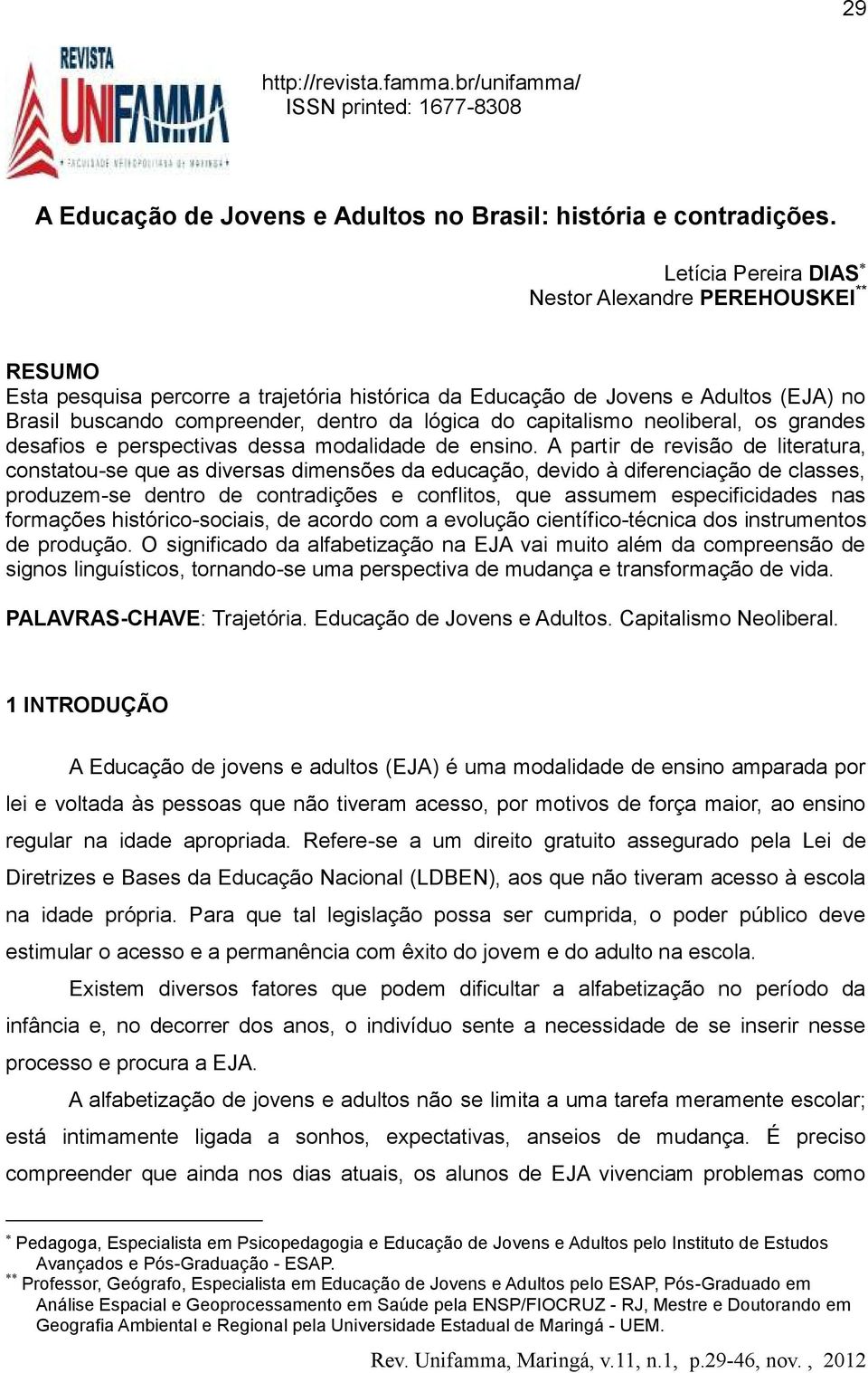 capitalismo neoliberal, os grandes desafios e perspectivas dessa modalidade de ensino.