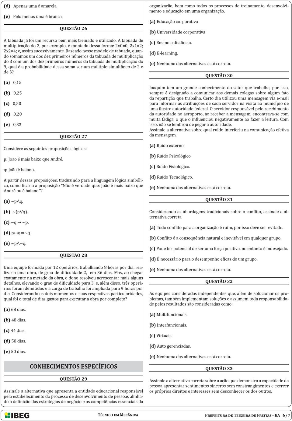 Baseado nesse modelo de tabuada, quando somamos um dos dez primeiros números da tabuada de multiplicação do 3 com um dos dez primeiros números da tabuada de multiplicação do 9, qual é a probabilidade