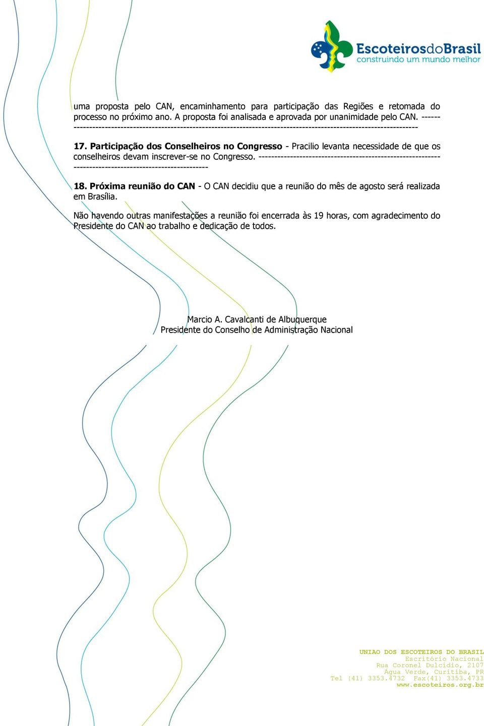 Participação dos Conselheiros no Congresso - Pracilio levanta necessidade de que os conselheiros devam inscrever-se no Congresso.