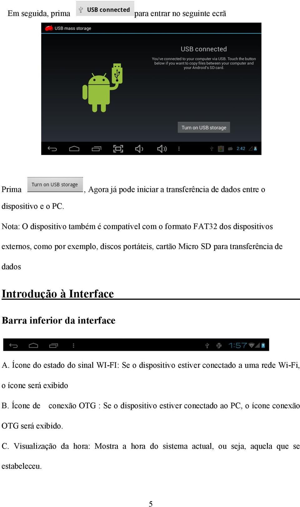 dados Introdução à Interface Barra inferior da interface A.