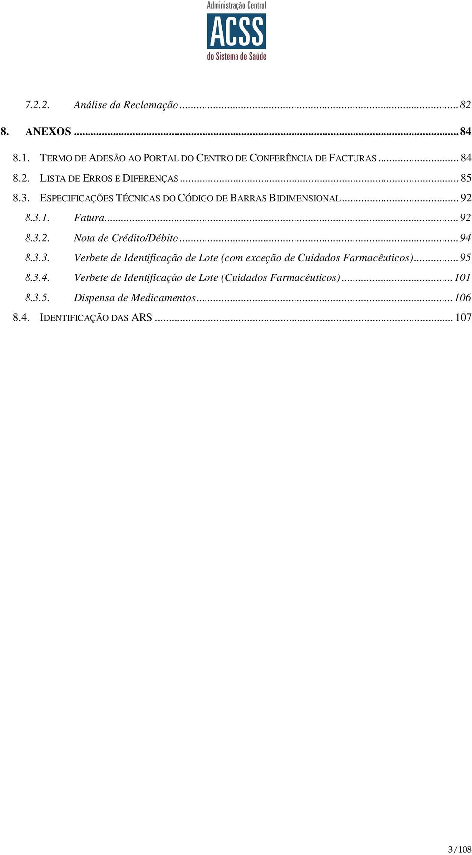 3.3. Verbete de Identificação de Lote (com exceção de Cuidados Farmacêuticos)... 95 8.3.4.