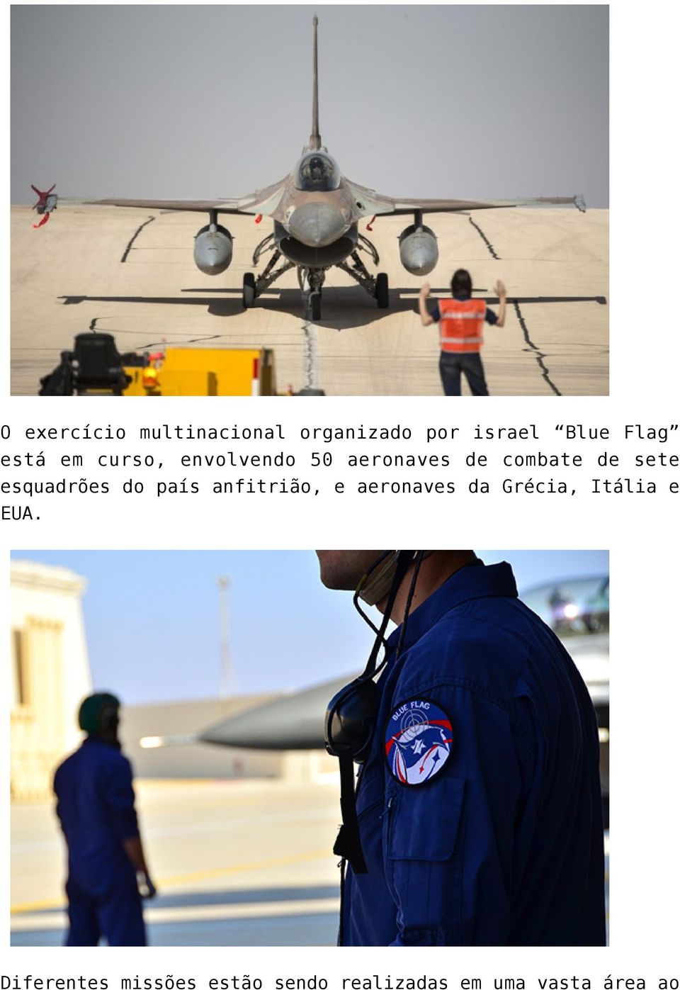 esquadrões do país anfitrião, e aeronaves da Grécia, Itália e