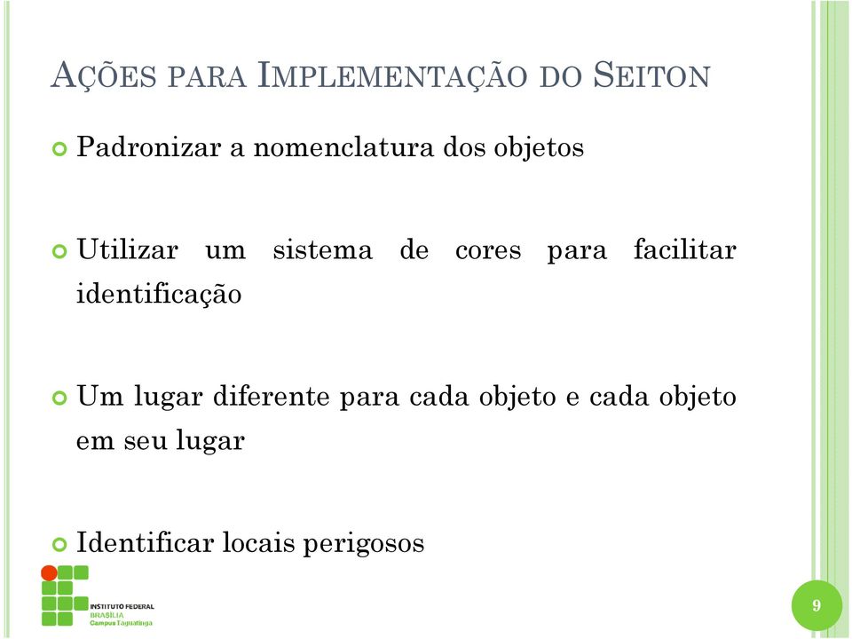 para facilitar identificação Um lugar diferente para