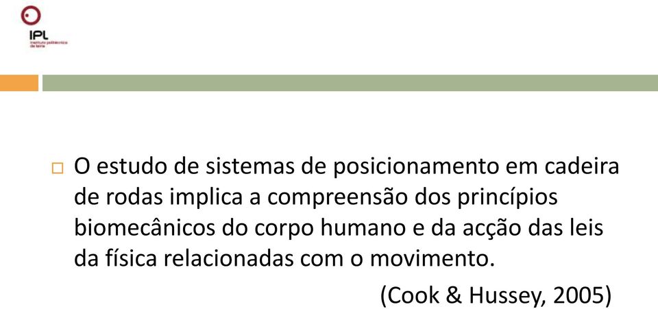 biomecânicos do corpo humano e da acção das leis da