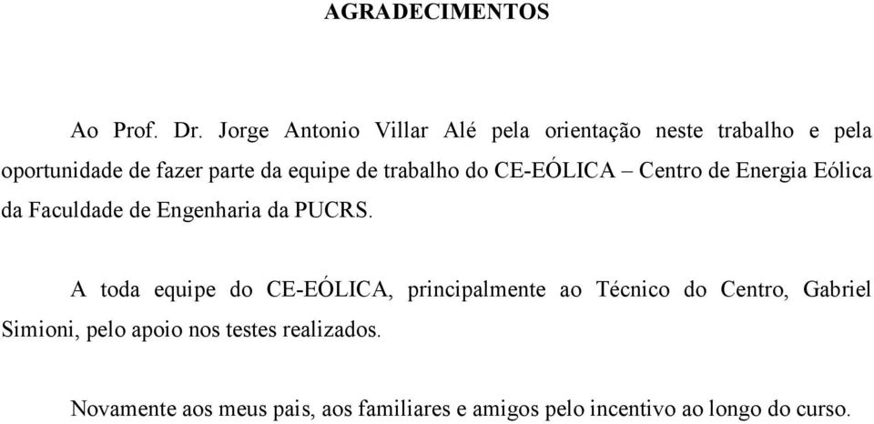 trabalho do CE-EÓLICA Centro de Energia Eólica da Faculdade de Engenharia da PUCRS.