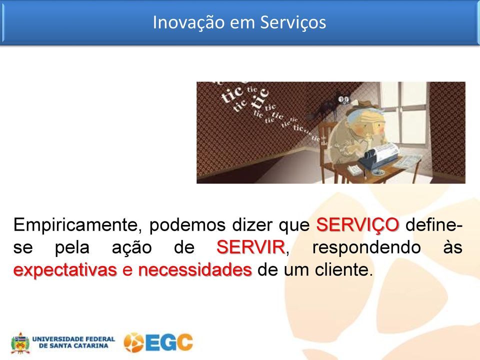 pela ação de SERVIR, respondendo às