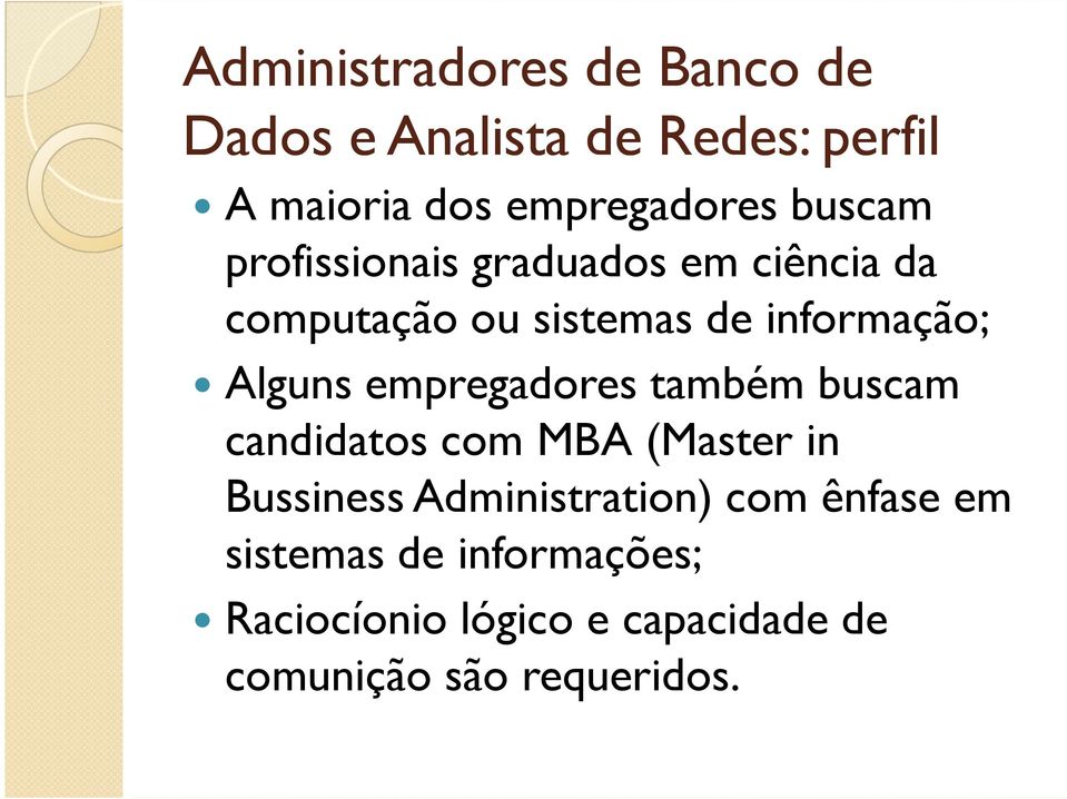 empregadores também buscam candidatos com MBA (Master in Bussiness Administration) com