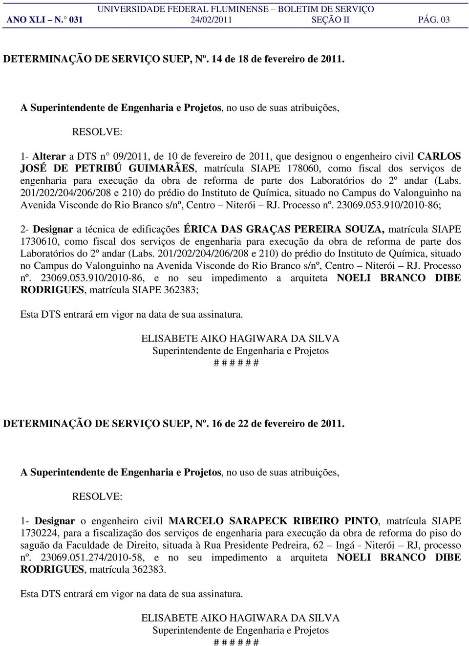 GUIMARÃES, matrícula SIAPE 178060, como fiscal dos serviços de engenharia para execução da obra de reforma de parte dos Laboratórios do 2º andar (Labs.