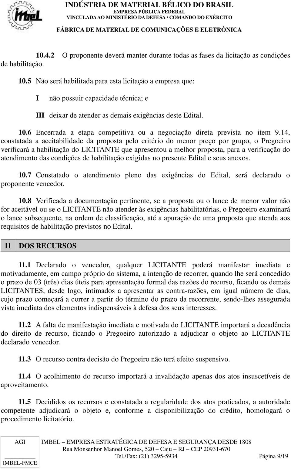 6 Encerrada a etapa competitiva ou a negociação direta prevista no item 9.