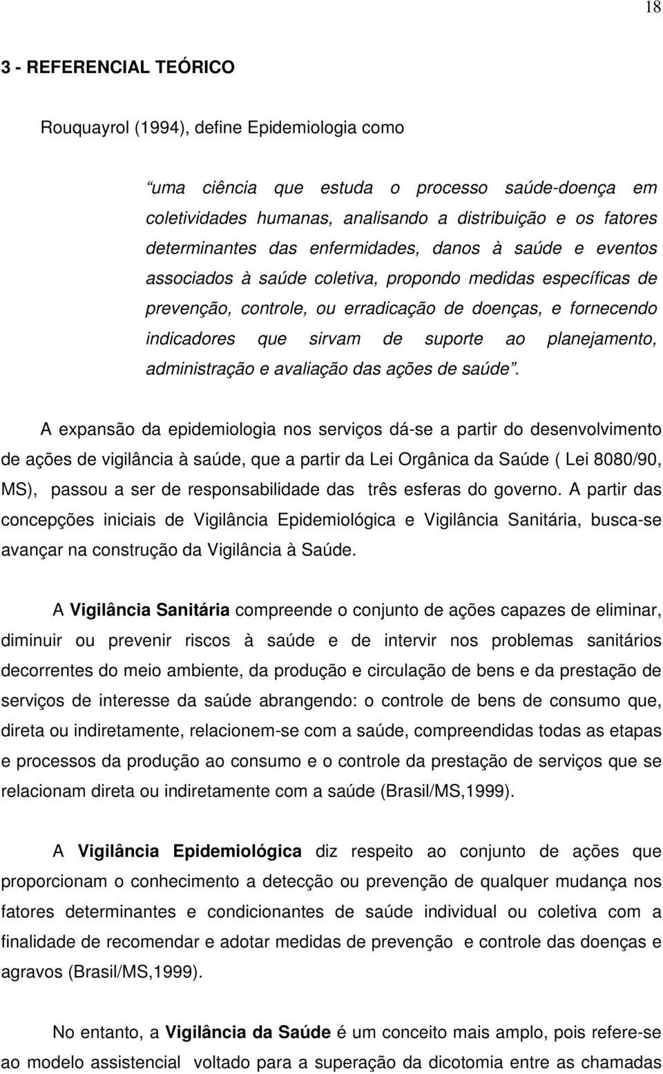 ao planejamento, administração e avaliação das ações de saúde.