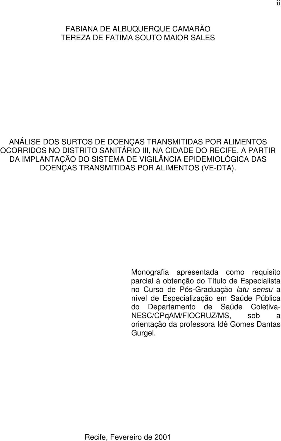 Monografia apresentada como requisito parcial à obtenção do Título de Especialista no Curso de Pós-Graduação latu sensu a nível de Especialização em