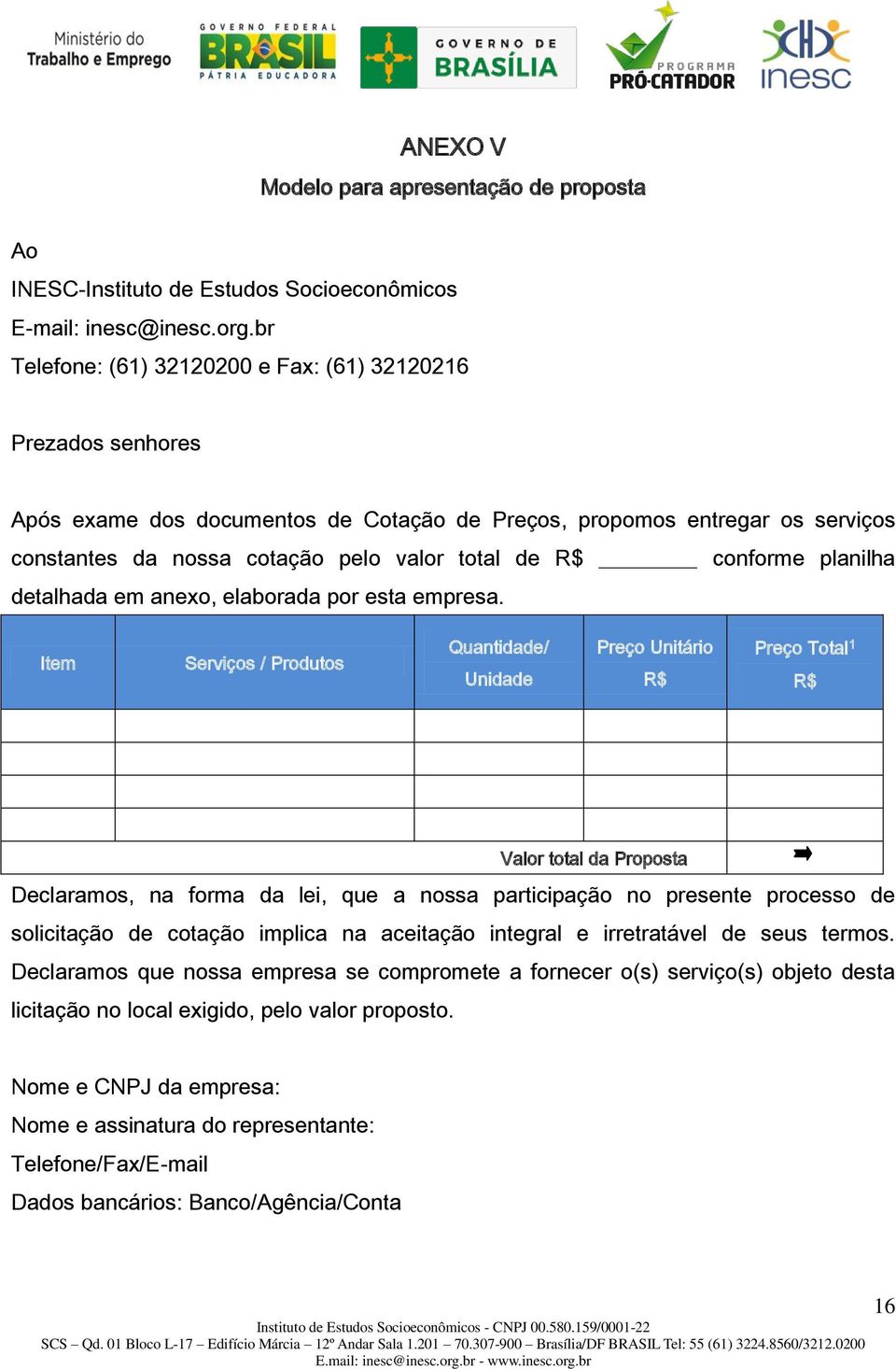 conforme planilha detalhada em anexo, elaborada por esta empresa.