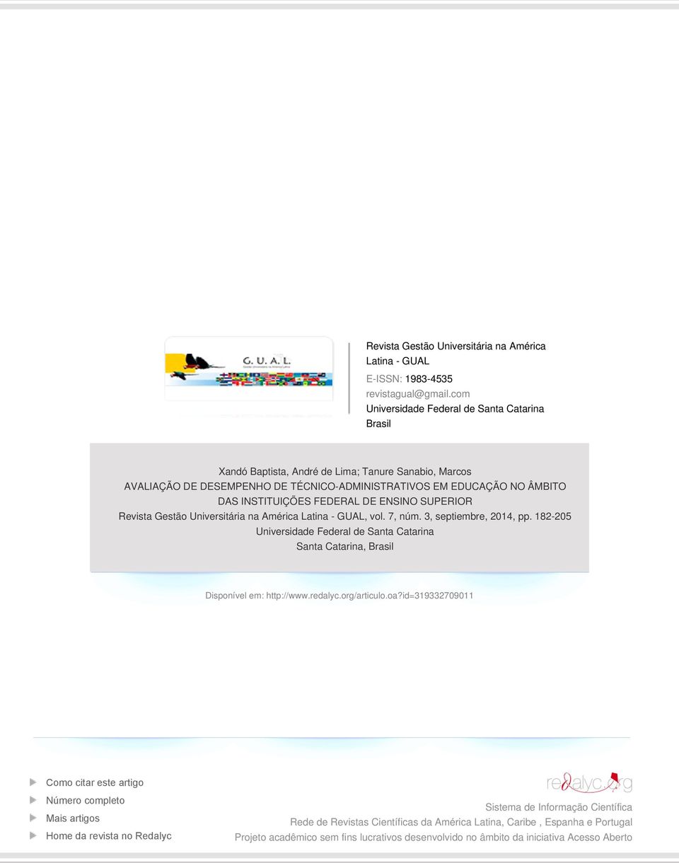 Gestão Universitária na América Latina - GUAL, vol. 7, núm. 3, septiembre, 2014, pp. 182-205 Universidade Federal de Santa Catarina Santa Catarina, Brasil Disponível em: http://www.redalyc.